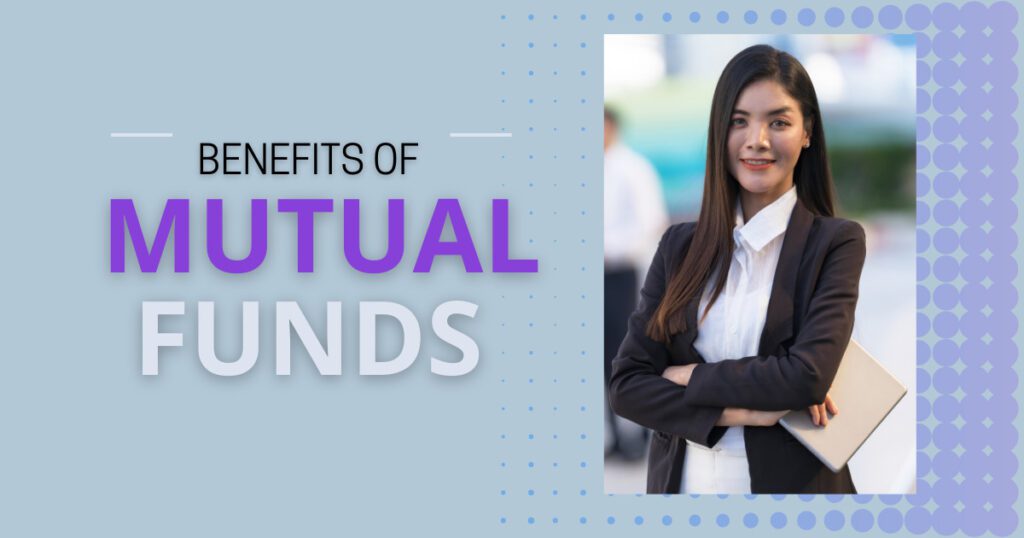 image 11 - 10 Best Mutual Fund Apps To Invest In India 2024 - 2025 Benefits of Investing in Mutual Funds
