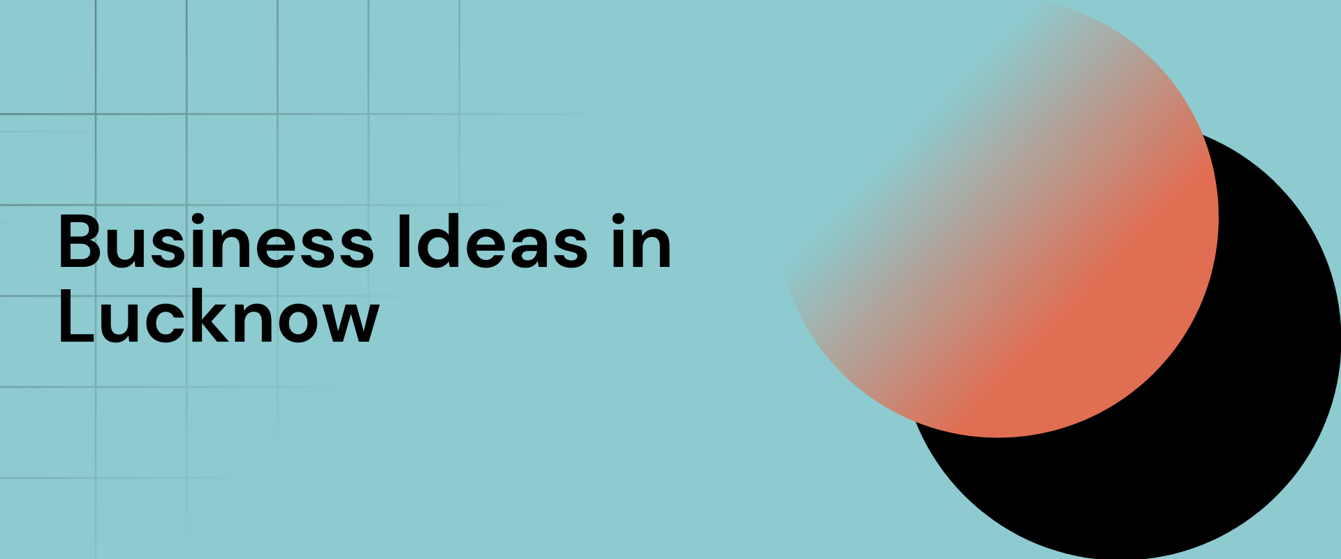 15+ Best Business Ideas in Lucknow in 2024