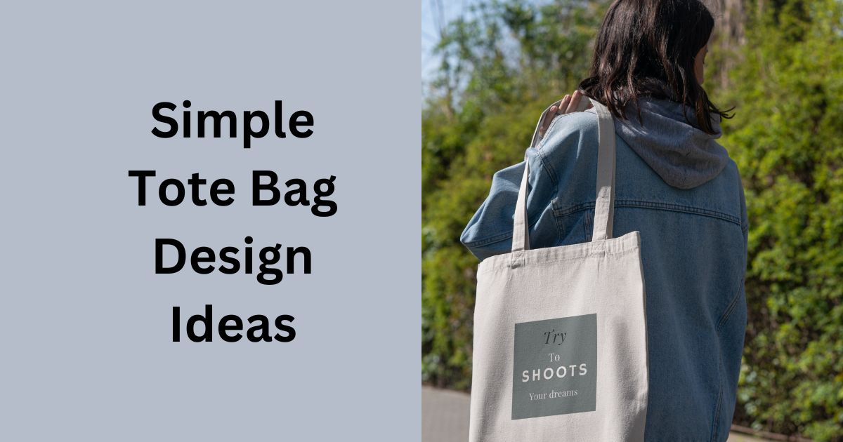 Simple Tote Bag Design Ideas - Top 41 Cool and Cute Tote Bag Design Ideas for 2024 - 2025 Simple Tote Bag Design Ideas