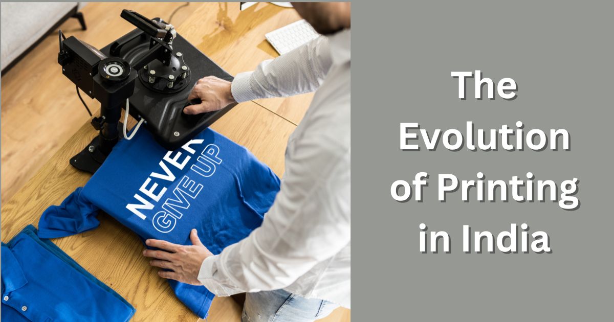 The Evolution of Printing in India - Online Printing Services in India 2024: A Comprehensive Overview - 2025 The Evolution of Printing in India