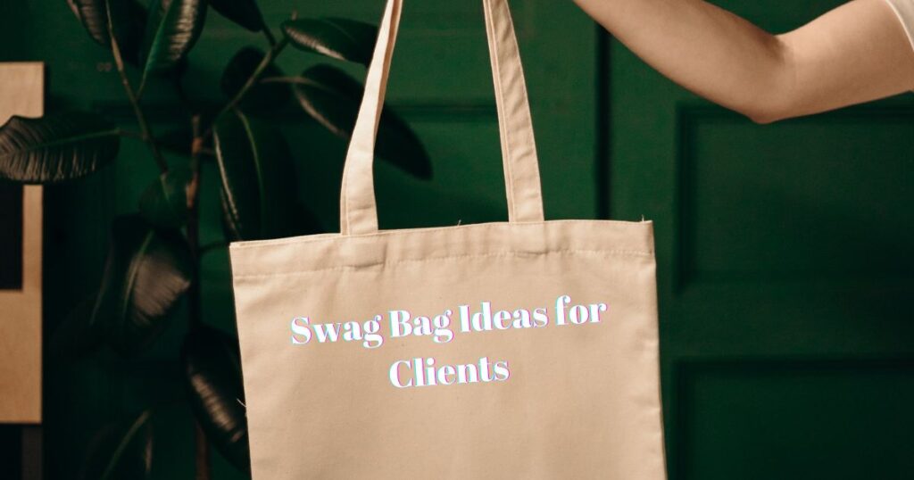 Swag Bag Ideas for Clients