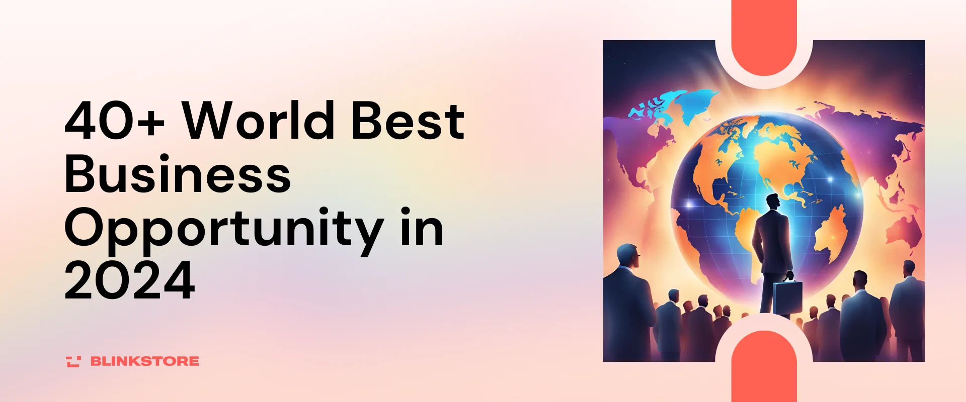 40+ World Best Business Opportunity in 2024