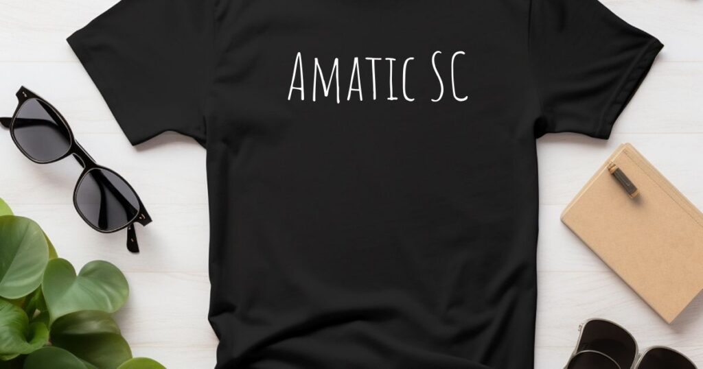 Amatic SC - 45 Best Font for Tshirt to Level Up Your Designs in 2024 - 2025 Amatic SC - best fonts for t shirts