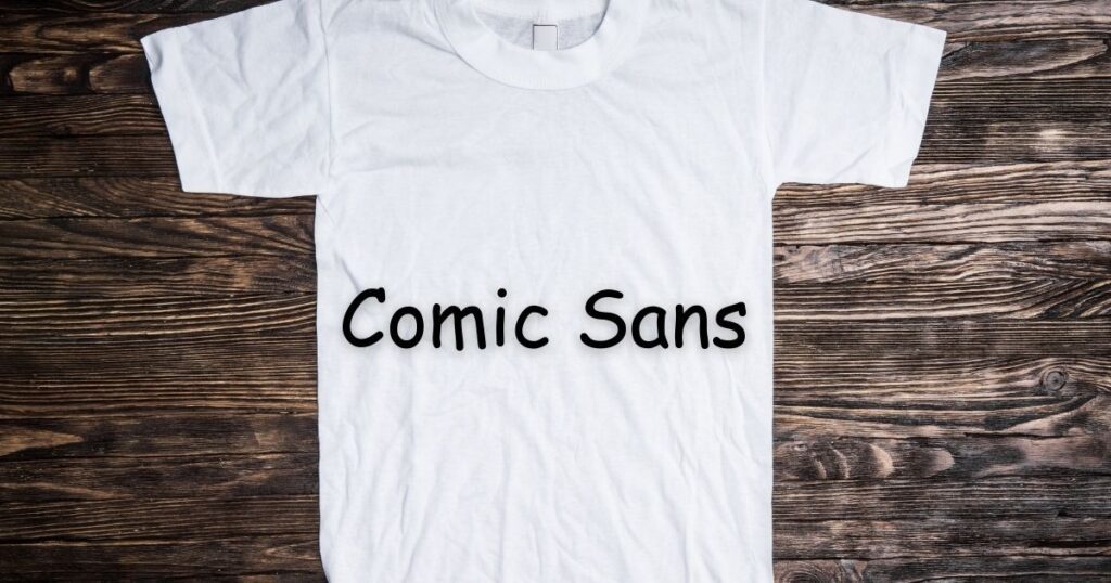 Comic Sans - 45 Best Font for Tshirt to Level Up Your Designs in 2024 - 2025 Comic Sans - best t shirt fonts