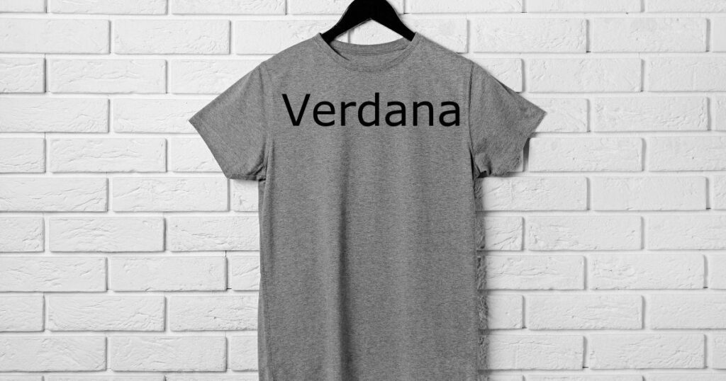 Verdana - 45 Best Font for Tshirt to Level Up Your Designs in 2024 - 2025 Verdana - best fonts for t shirts