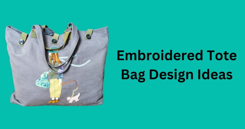 Embroidered Tote Bag Design Ideas 1 - Top 41 Cool and Cute Tote Bag Design Ideas for 2024 - 2025 Embroidered Tote Bag Design Ideas