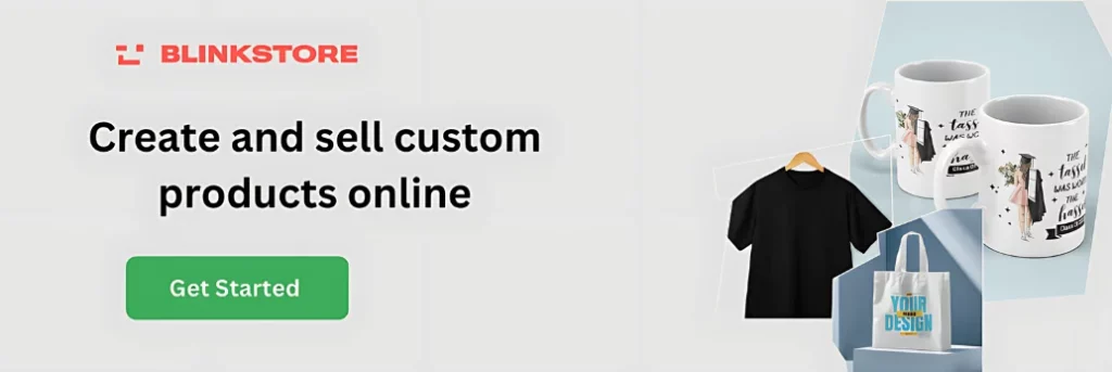 Blinktore CTA - 13 Essential Dropshipping Product Research Tools for Success - 2025 create and sell custom products online