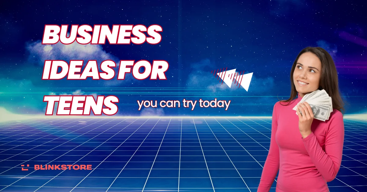 Business Ideas for Teens