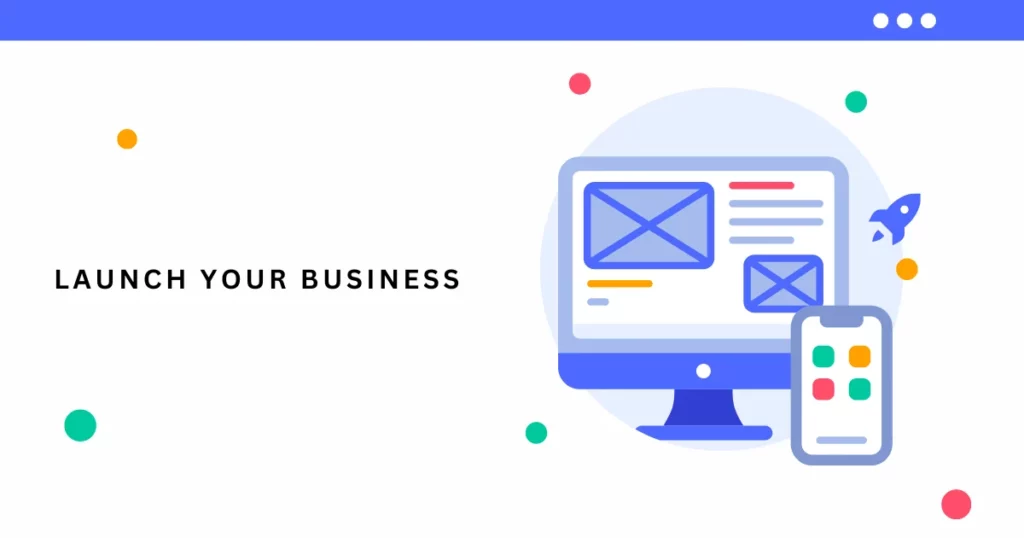 Launch Your Business