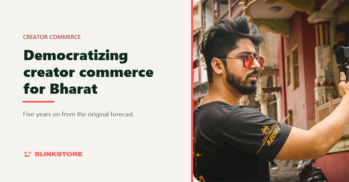 Democratizing Creator Commerce for Bharat: Five Years On